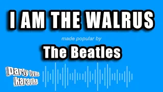 The Beatles - I Am The Walrus (Karaoke Version)