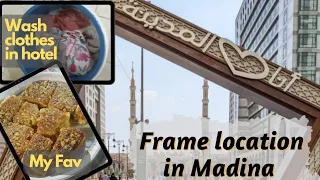 Frame location in Madina I LOVE MADINA💚|| How to wash clothes in hotel? || DAWAT || UmrahVlog # 8 🕋