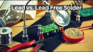 Lead vs. Lead Free Solder: Is lead free solder better?