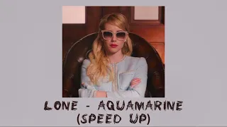 LONE - Aquamarine (speed up)