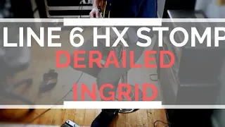 Line 6 HX Stomp (Helix) || Derailed Ingrid (Trainwreck)