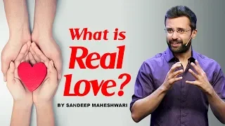 What is Real Love? By Sandeep Maheshwari I Hindi