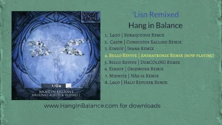 Bello Revive (Animatronix Remix) by Hang in Balance | Track 4  | 'Lisn Remixed Album (audio only)