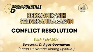 Renungan Pukatnas 2024/#34: Conflict Resolution: bersama D. Agus Goenawan (Ketua I Pukatnas)