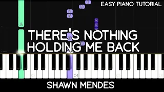 Shawn Mendes - There's Nothing Holding Me Back (Easy Piano Tutorial)