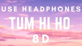 Tum Hi Ho 8D (8D Music) (Use Headphones)