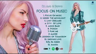 Dj Layla & Sianna - | Focus On Music (Full Album)