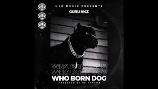 Guru - Who Born Dog (Kuami Eugene Diss)