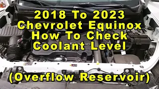 Chevrolet Equinox How To Check Coolant Level In Overflow Reservoir 2018 2019 2020 2021 2022 2023 3rd