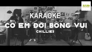 [KARAOKE] Có Em Đời Bỗng Vui - Chillies (Official Video)-BEAT CHUẨN- | Lyrics Video|