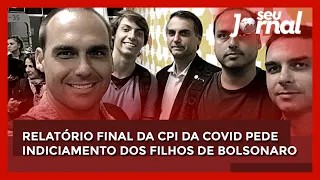 Relatório final da CPI da Covid pede indiciamento dos filhos de Bolsonaro