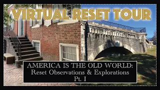 AMERICA IS THE OLD WORLD:  Reset Observations and Explorations | Pt. I