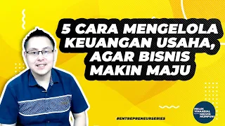 [TIPS PRAKTIS] 5 Cara Mengelola Keuangan Usaha, Supaya Bisnis Bisa Maju