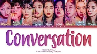 TWICE (트와이스) — 'Conversation' | Color Coded Lyrics 가자/Han/Rom/PT-BR