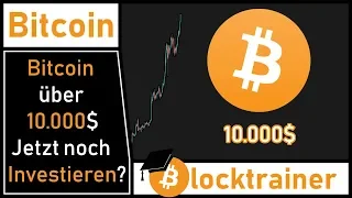 Bitcoin über 10.000$ Jetzt noch Investieren?