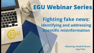 EGU WEBINARS: Fighting fake news: identifying and addressing scientific misinformation