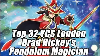 Top 32 YCS London Brad Hickey's Pendulum Magician Deck Profile & Report