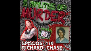 5 Minutes of Murder Serial Killer Profile "Richard Chase" Ep #19 - WOLFPAC