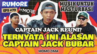 RUMORE Eps #79 - MOMO ZIMA - MUSIK UNTUK AJANG MASTURBASI; CAPTAIN JACK REUNI?