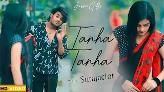 Tanha Tanha Mat Socha Kar (Full Video) Suraj Rajput | New Song | Love Story Video | Letest Song