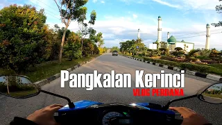 Pangkalan Kerinci - Vlog Pertama di Kota Rantau | Pelalawan,Riau