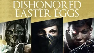 The Dishonored Series - 20 Easter Eggs, Secrets & References