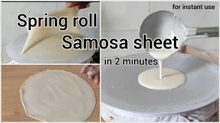 Spring roll and Samosa sheet Instantly/ Spring roll and Samosa sheet in 2 minutes for instant use