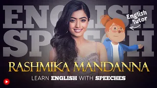 ENGLISH SPEECH | LEARN ENGLISH with RASHMIKA MANDANNA