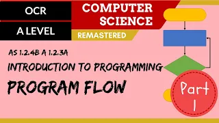 40. OCR A Level (H046-H446) SLR8 - 1.2 Introduction to programming part 1 program flow
