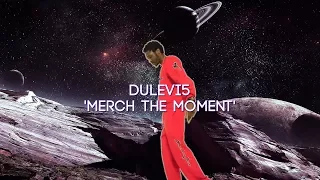 Dulevi5 - 'Merch The Moment' (An Animation)