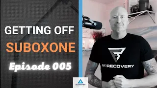 Suboxone Detox Close To Impossible Without Epic Support & Accountability // Getting Off Suboxone 005
