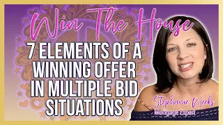 7 Elements of a Winning Offer | How to make your offer stand out