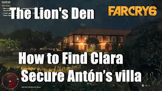 The Lion's Den - How to Find Clara and Secure Antón’s villa Far Cry 6