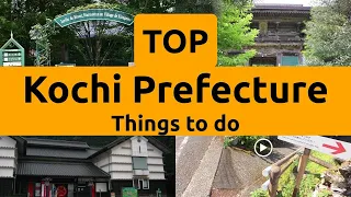 Top things to do in Kochi Prefecture, Shikoku | Japan - English