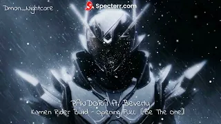◤Nightcore◢ ↬ Kamen Rider Build - Opening FULL(Be The One) - PANDORA feat. Beverly [Male Version]