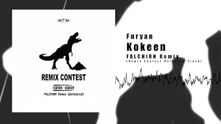 Furyan - Kokeen (FALCHiON Remix) Remix Contest Defeated 😭