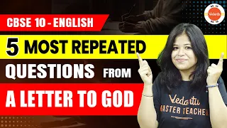 5 Most repeated questions from A LETTER TO GOD | CBSE Class 10 English