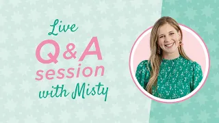 REPLAY: Join Misty Doan for a behind the scenes Q&A session in the Main Shop of Missouri Star!