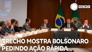 STF divulga vídeo em que Bolsonaro diz que era preciso agir antes das eleições