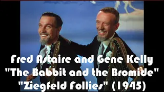 “The Babbit and the Bromide” Fred Astaire and Gene Kelly “Ziegfeld Follies” (1945)