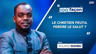 100 FACON | Un chrétien peut-il perdre le salut?