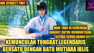 SELAU DIREMEHKAN&DI BULLY LIHAT ENDINGNYA&KEMUNCULAN TONGKAT IBLIS LEGENDARIS|JADE DYNASTY part 3|‼️