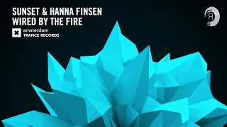 Sunset & Hanna Finsen - Wired By The Fire (Amsterdam Trance) + Lyrics