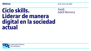 Ciclo skills. Liderar de manera digital en la sociedad actual | UOC