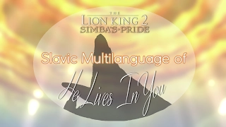 The Lion King II - He Lives In You「Slavic Multilanguage」