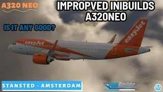 [MSFS] INIBUILDS A320NEO IS BACK! | Flying from Stansted to Amsterdam | Is it any good?