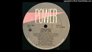 Persuasion - Take Me Now (Hi NRG 1986)