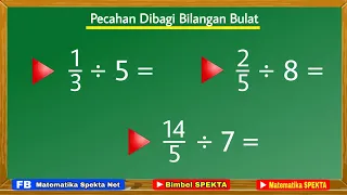 Cara Mudah Pembagian Bilangan Pecahan Biasa dengan bilangan Bulat