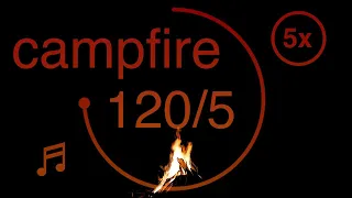 120/5 - Pomodoro - 120 minute timer with 5 minute breaks - Campfire Sounds