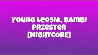 Young Leosia, bambi, PG$ - Przester [NIGHTCORE]